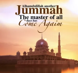 Alhamdulillah Another Jummah Alhamdulillah Another Jummah