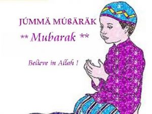 jumma mubarak believe in Allah