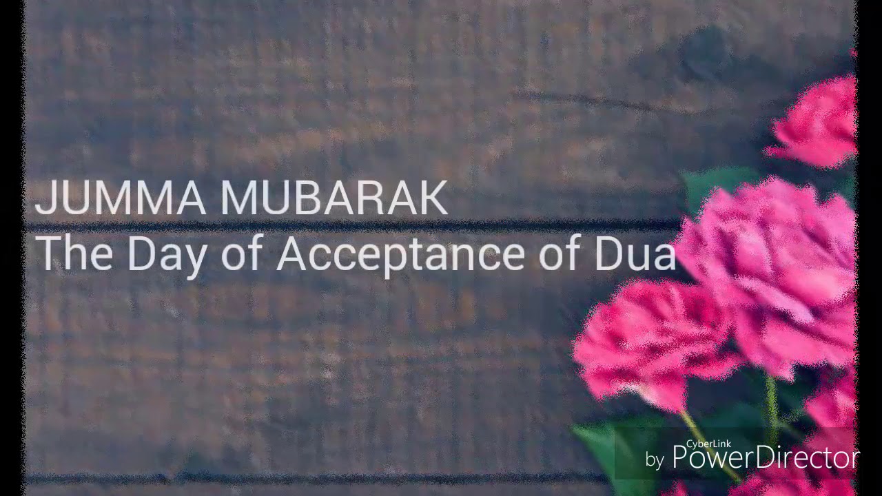 jumma mubarak the day of acceptance of dua