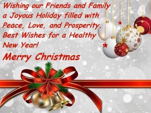 wishing our friends and family a joyous holiday filled with peace love and prosperiy. best wishes for a Gealthy New year Merry Christmas