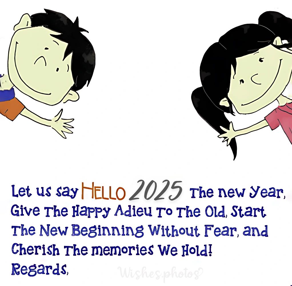 Let us say Hello 2025 the new year, give the happy adieu to the old, start the new beginning without fear, and cherish the memories we hold