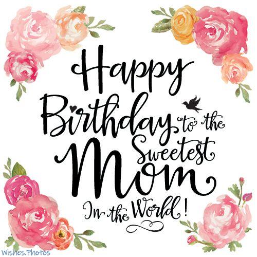 Happy Birthday Mom Quotes Pics Wishes For Mom From Daughter