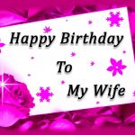 Happy Birthday To My Wife Images