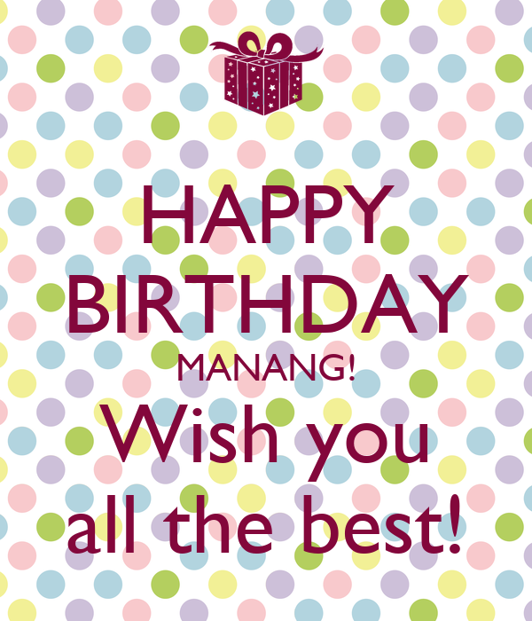 Happy Birthday Manang Wish You All The Best 1