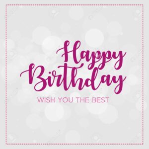 happy birthday wish you all the best lettering text and bokah vector illustration Happy Birthday, wish you the best, lettering text and bokah. Vector illustration