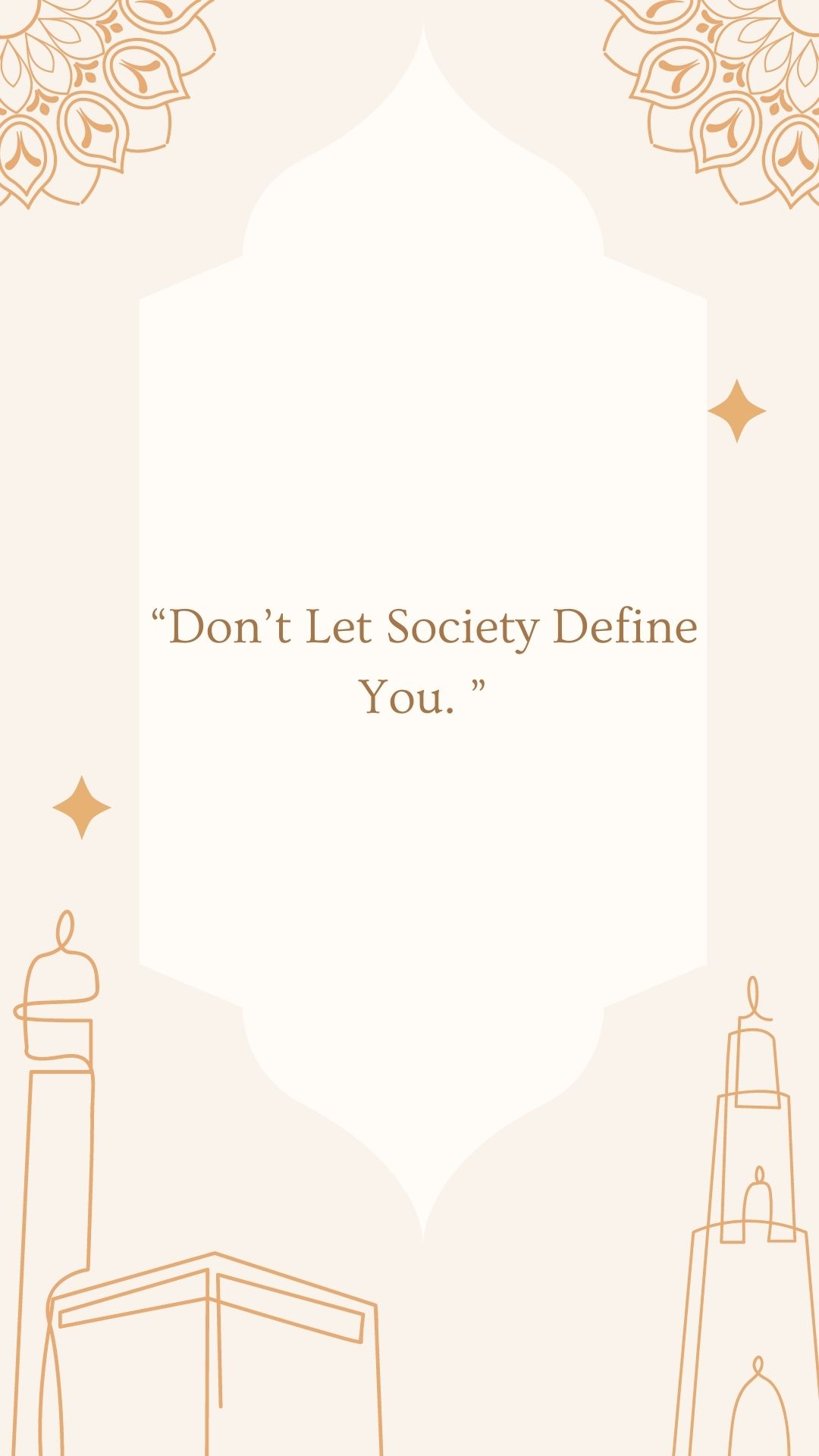“Don’t Let Society Define You. ”