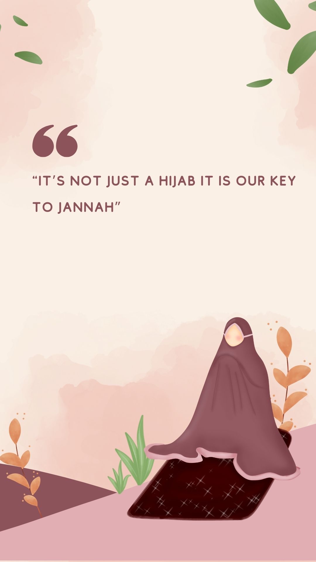 “It’s not just  a HIJAB it is our key to JANNAH”