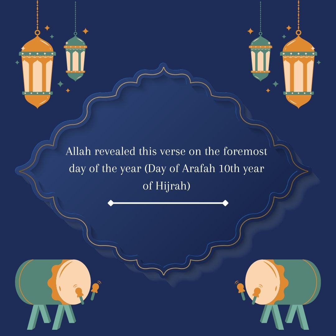 allah revealed this verse on the foremost day of the year (day of arafah 10th year of hijrah)