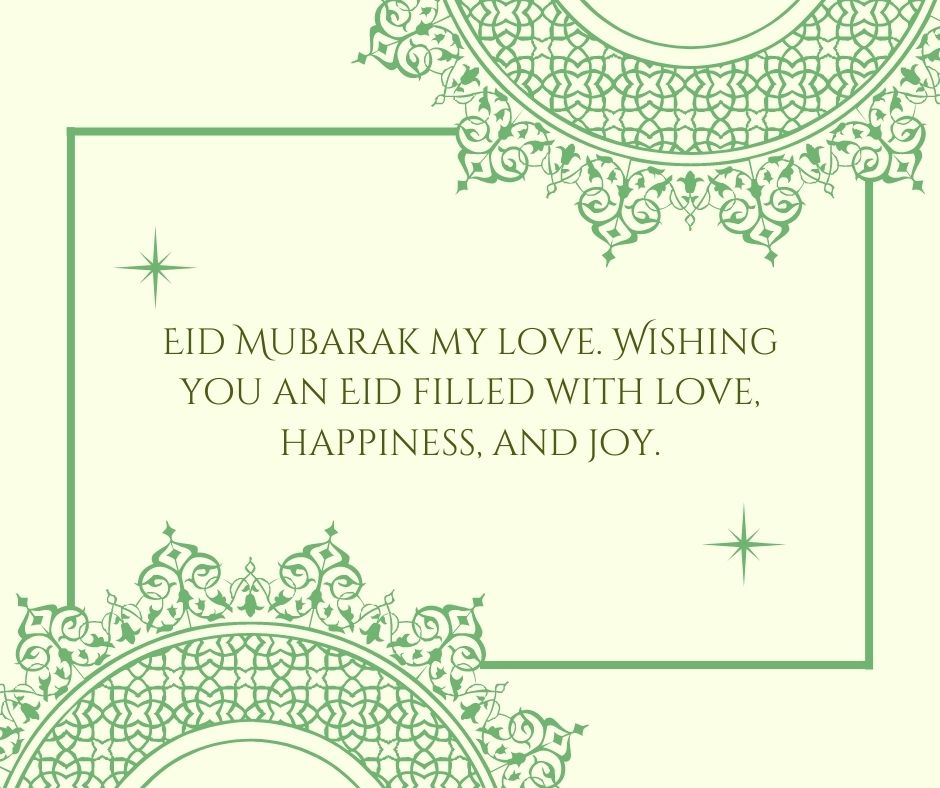 eid mubarak my love wishing you an eid filled with love, happiness, and joy