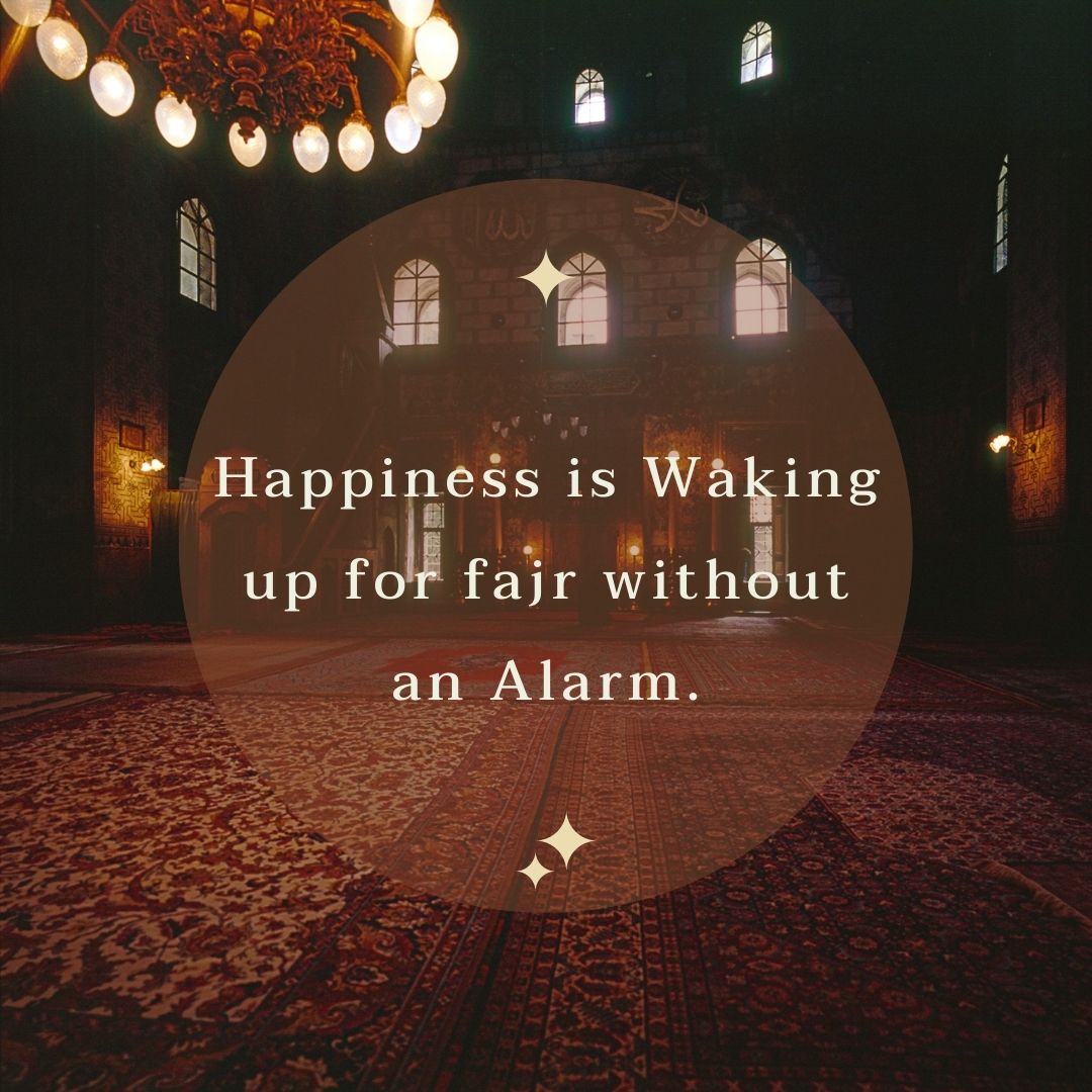 happiness is waking up for fajr without an alarm