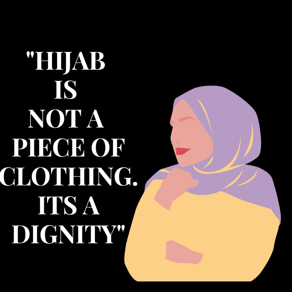 Hijab is not a piece of clothing, it is a dignity