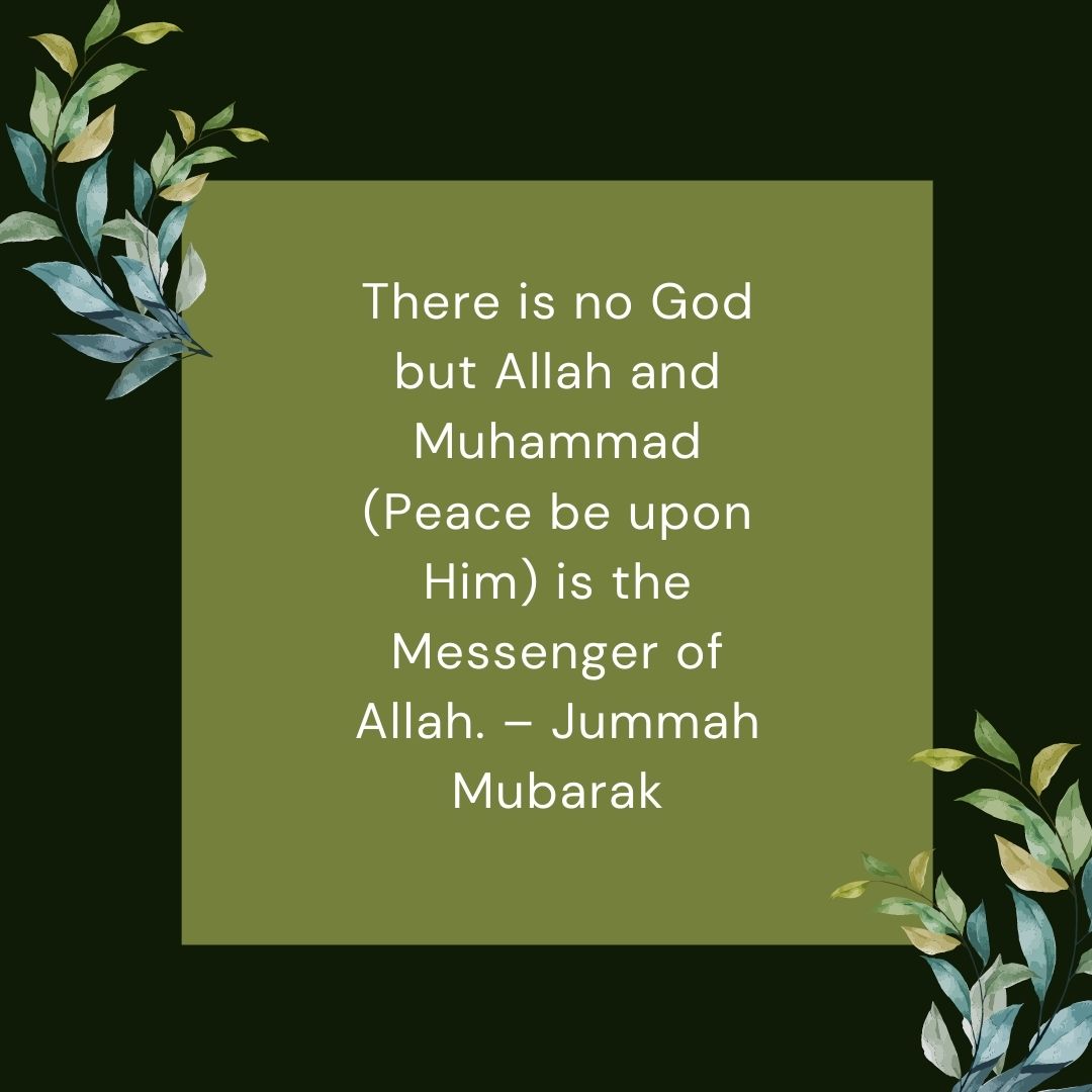 there is no god but allah and muhammad (peace be upon him) is the messenger of allah – jummah mubarak