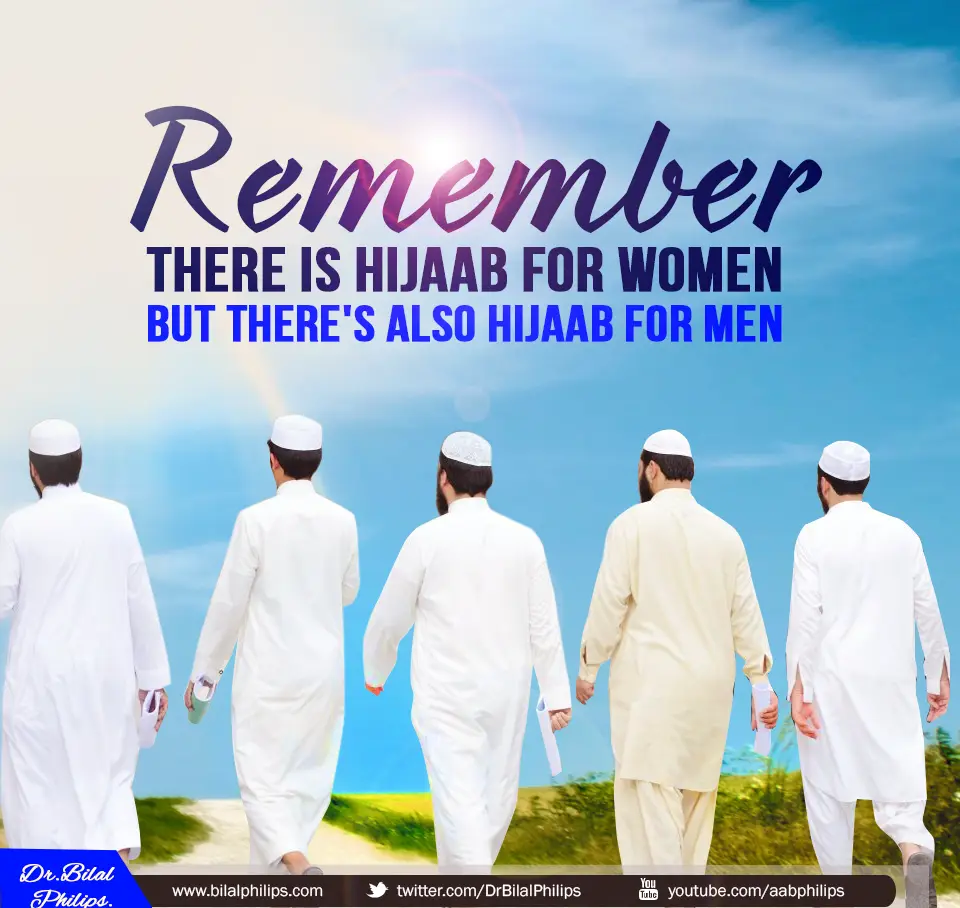 remember there is hijab for women bu there is also hijaab for men