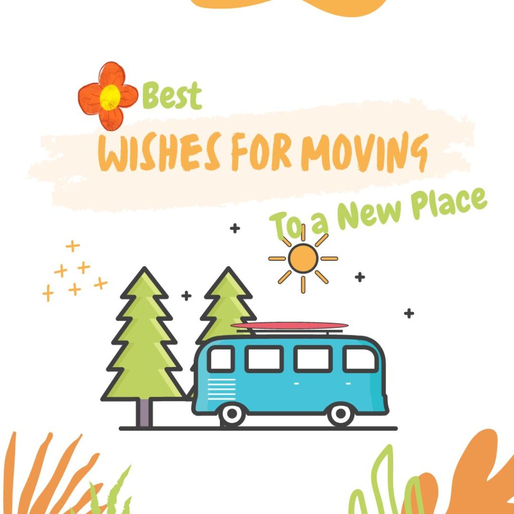 50+ Best Wishes For Moving To A New Place - 2025