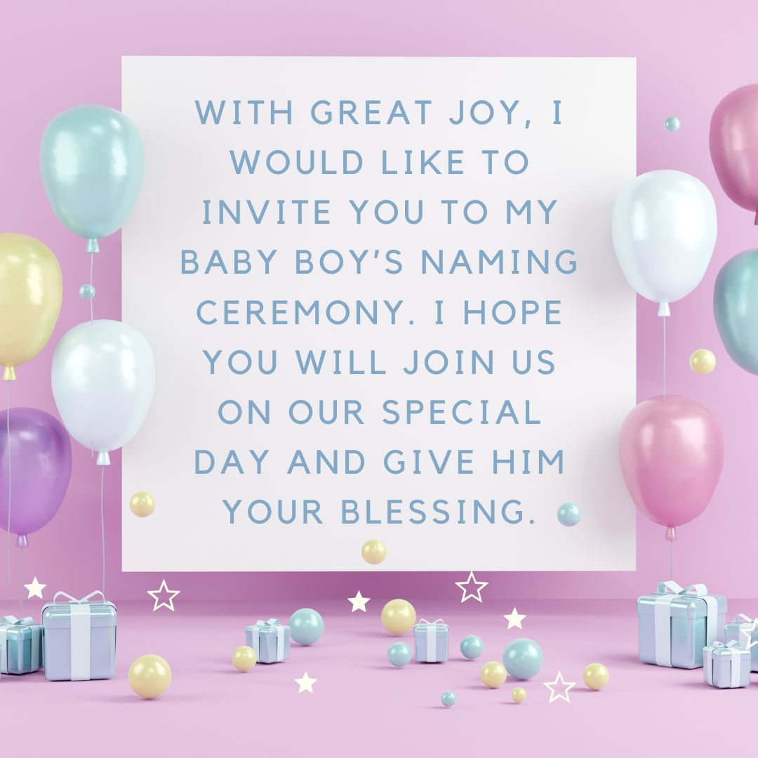 with great joy, i would like to invite you to my baby boy’s naming ceremony i hope you will join us on our special day and give him your blessing