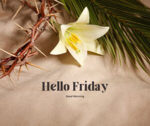 Fridays Good Morning Wishes Images With Quotes 7 friday's good morning wishes images with quotes (7)