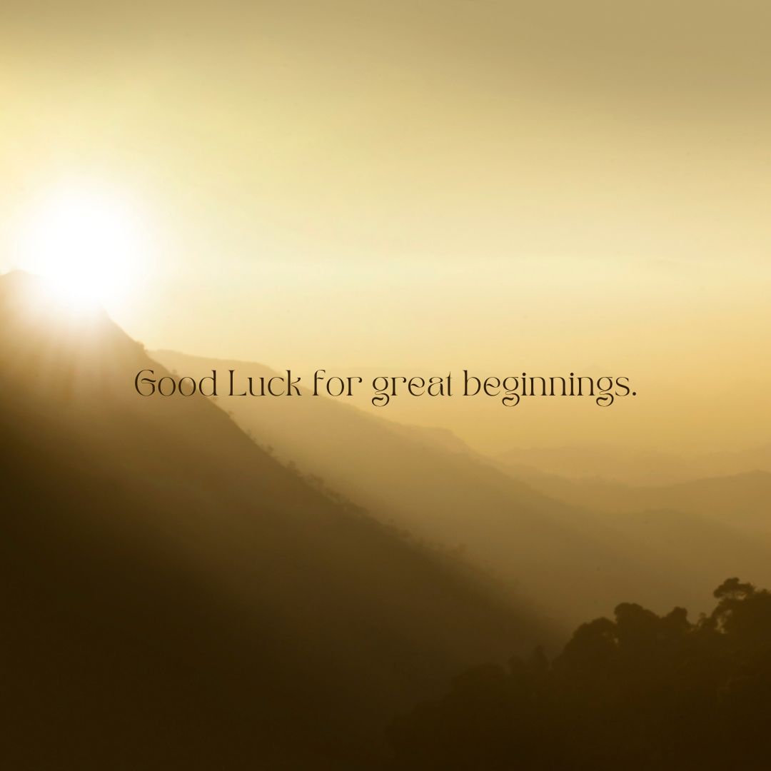 good luck for great beginnings