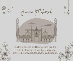 allah’s kindness and forgiveness are the greatest blessings of muslims may your prayers be answered today! juma mubarak!