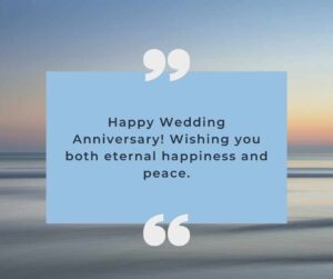happy wedding anniversary! wishing you both eternal happiness and peace