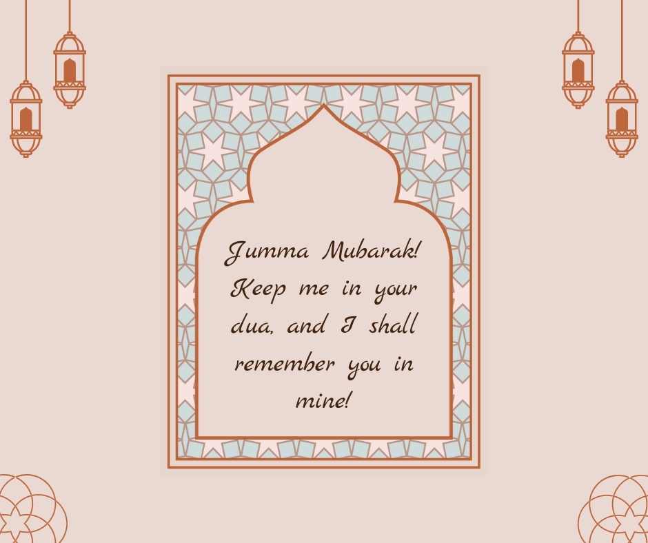 jumma mubarak! keep me in your dua, and i shall remember you in mine!