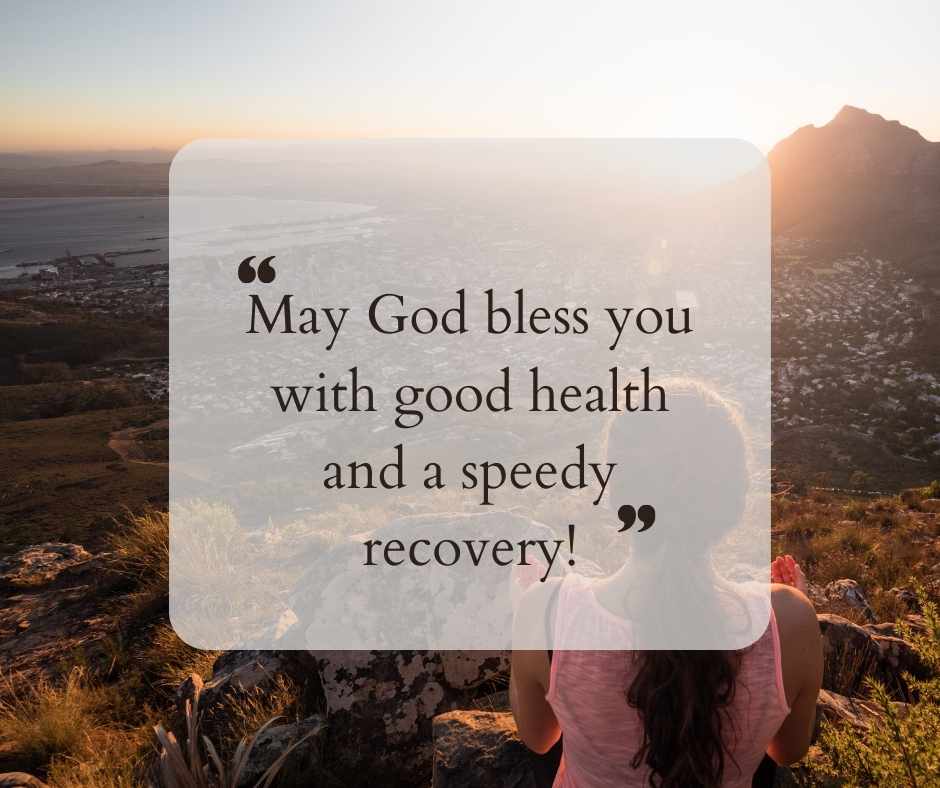 may god bless you with good health and a speedy recovery!