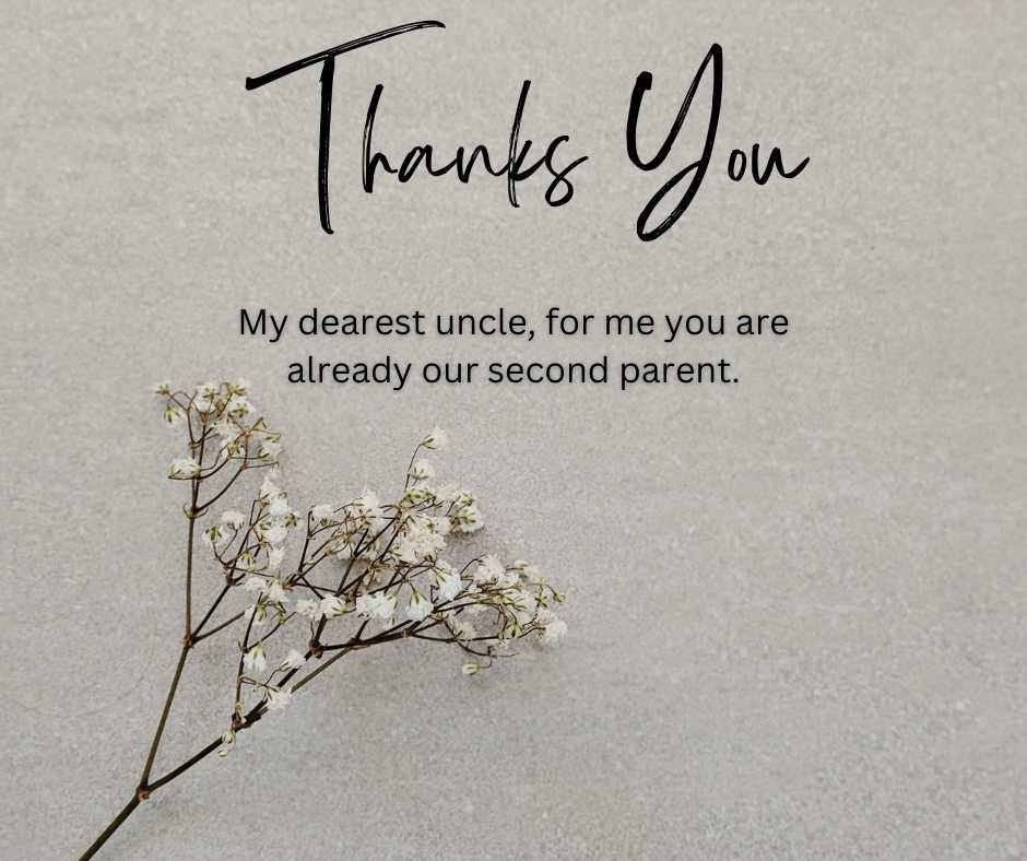 my dearest uncle, for me you are already our second parent