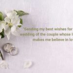 sending my best wishes for the wedding of the couple whose love makes me believe in love!