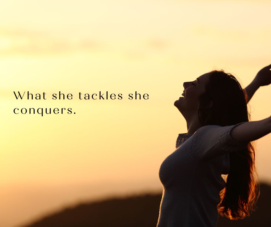 what she tackles she conquers