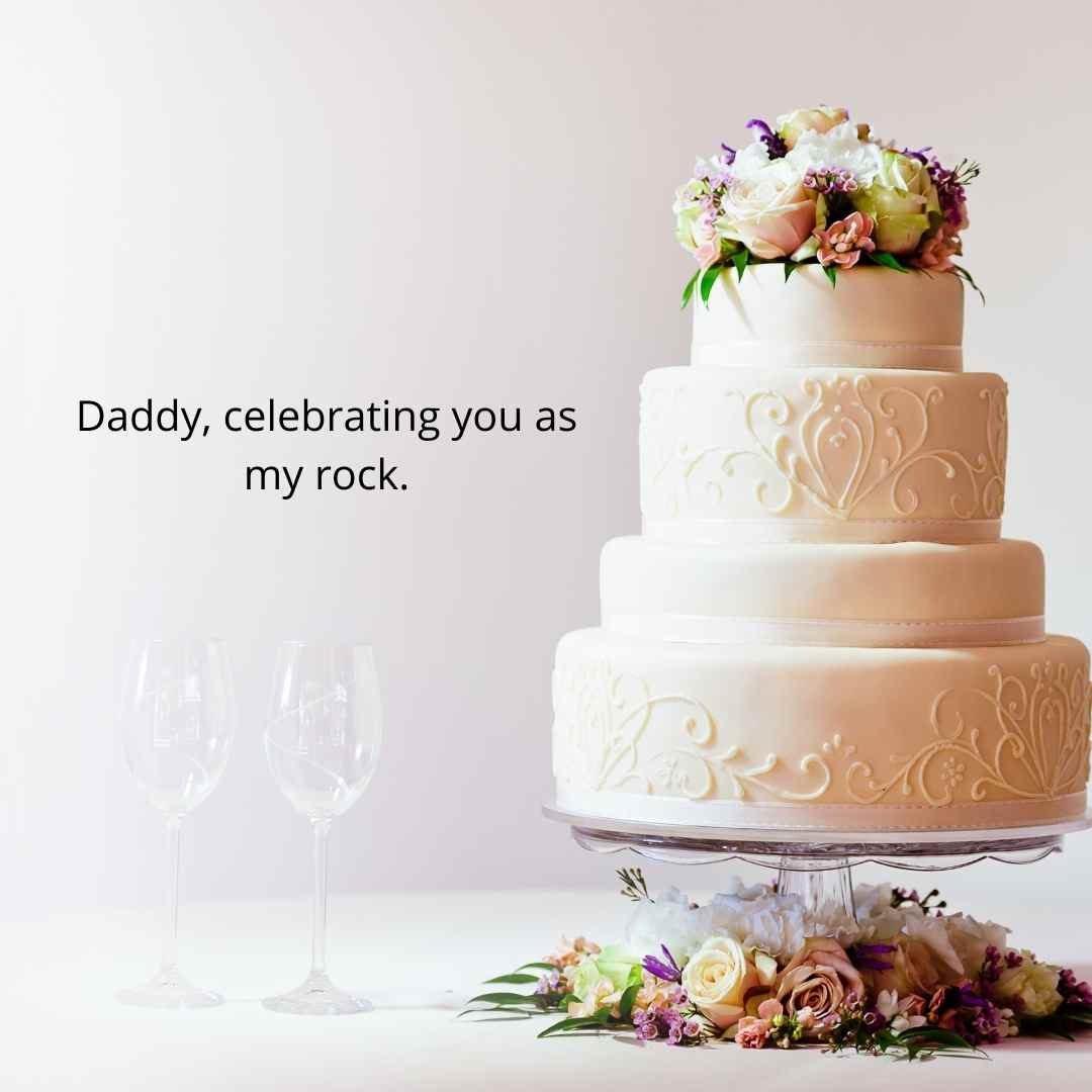 daddy, celebrating you as my rock