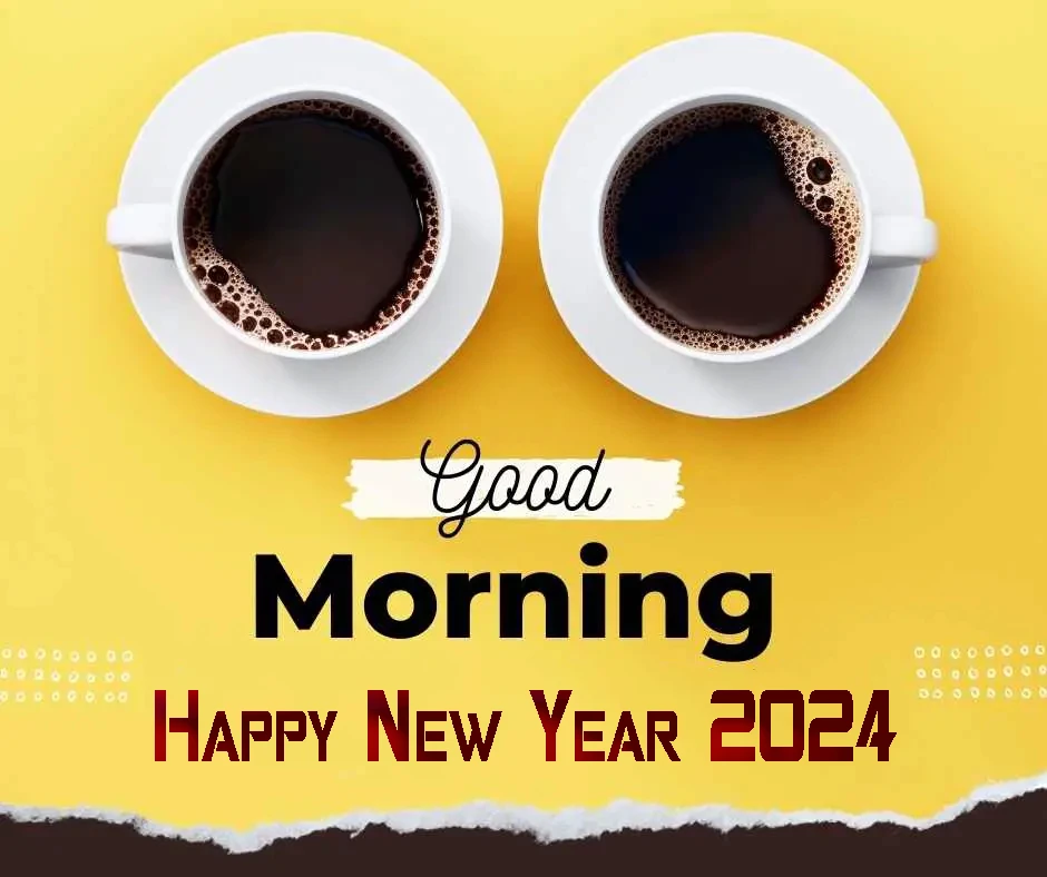 Good Morning Happy New Year 2024 Images with two cup of tea