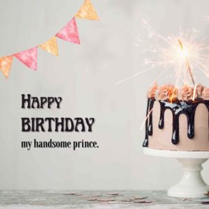 happy birthday, my handsome prince