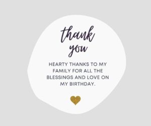 hearty thanks to my family for all the blessings and love on my birthday