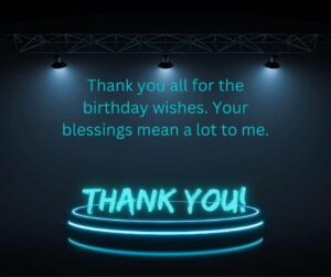 thank you all for the birthday wishes your blessings mean a lot to me