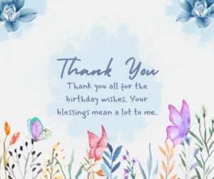 thank you everyone for the birthday wishes you people are so special to me