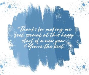 thanks for making me feel special at this happy start of a new year you’re the best