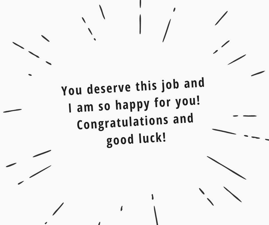 you deserve this job and i am so happy for you! congratulations and good luck!