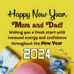 Happy New Year, Mom and Dad! Wishing you a fresh start with renewed energy and confidence throughout the New Year 2024