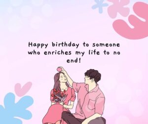 happy birthday to someone who enriches my life to no end!