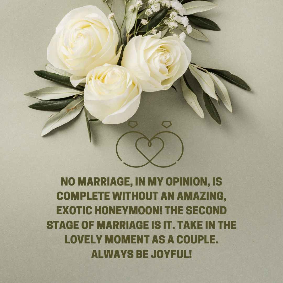 no marriage, in my opinion, is complete without an amazing, exotic honeymoon! the second stage of marriage is it take in the lovely moment as a couple always be joyful!