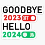 Good Bye 2023 off, Hello 2024 on image for new year
