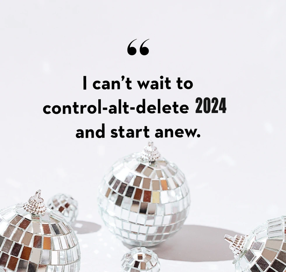 I can't wait to control alt delete 2023 and start anew.