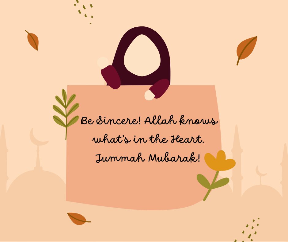 Be Sincere Allah Knows Whats In The Heart Jummah Mubarak
