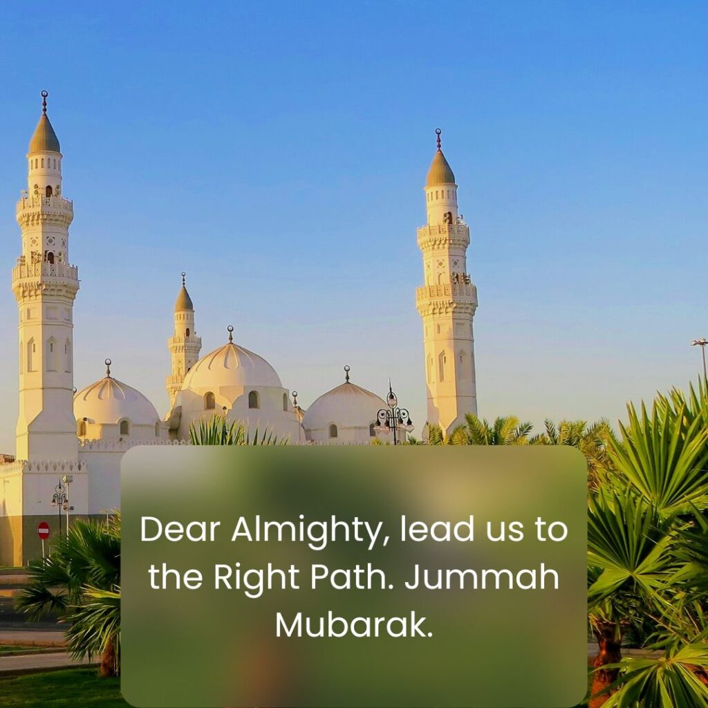Dear Almighty Lead Us To The Right Path Jummah Mubarak 