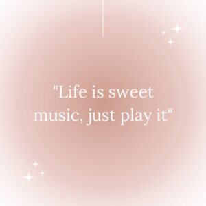 Life Is Sweet Music, Just Play It