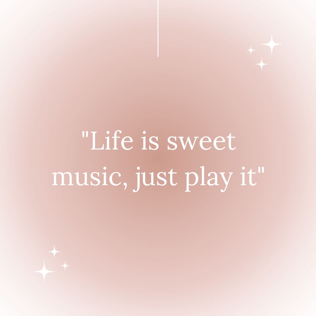 Life Is Sweet Music, Just Play It 