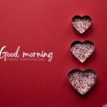 Making Your Valentine's Day Morning Extra Special With Good Morning Images