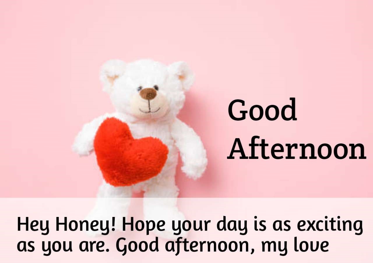 Beautiful Good Afternoon My Love Wishes, Messages, Quotes & Images To ...