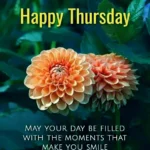 Happy Thursday May Your Day Be Filled With The Moments That Make You Smile