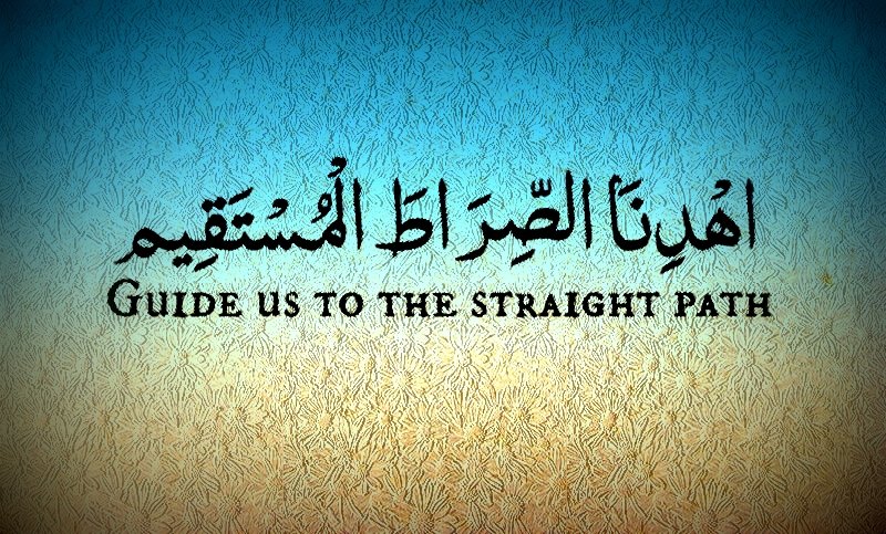 Islamic quotes O Allah Guide us to the straight path