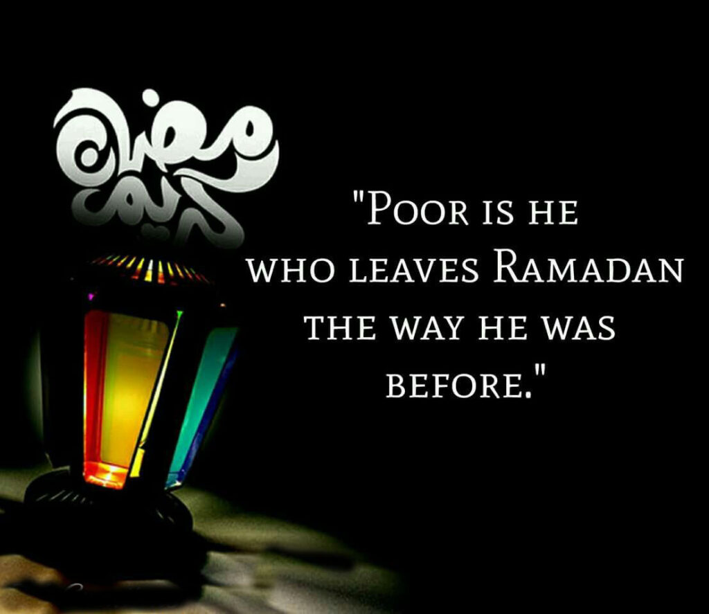 Poor is he who leaves Ramadan